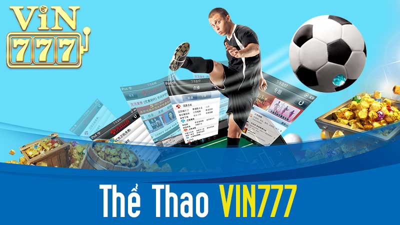 Thể Thao VIN777 – Đặt Cược Cùng Các Giải Đấu Sôi Động