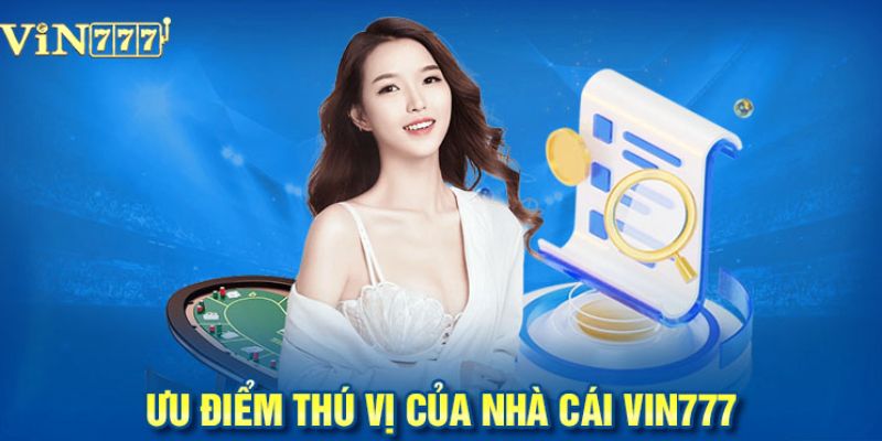 Lợi thế bạn nhận được khi thành hội viên Vin777