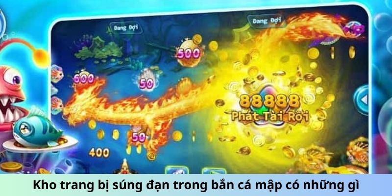 Kho trang bị súng đạn trong bắn cá mập có những gì?